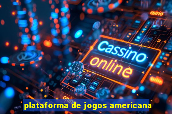 plataforma de jogos americana